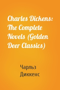 Charles Dickens: The Complete Novels (Golden Deer Classics)