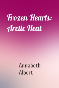 Frozen Hearts: Arctic Heat