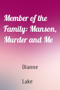 Member of the Family: Manson, Murder and Me