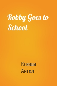 Robby Goes to School