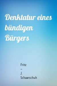 Denktatur eines bündigen Bürgers