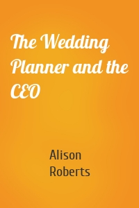 The Wedding Planner and the CEO