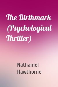The Birthmark (Psychological Thriller)