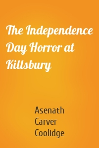 The Independence Day Horror at Killsbury