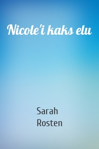 Nicole'i kaks elu