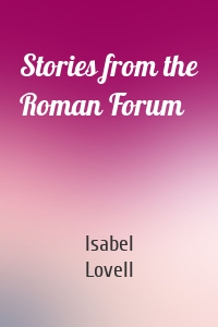 Stories from the Roman Forum