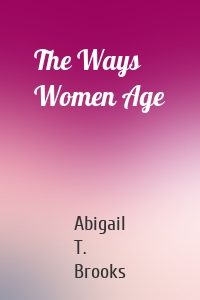 The Ways Women Age