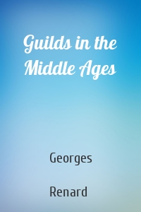 Guilds in the Middle Ages