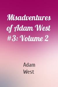 Misadventures of Adam West #3: Volume 2