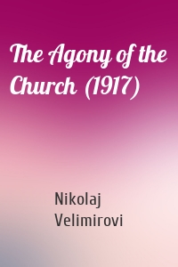 The Agony of the Church (1917)