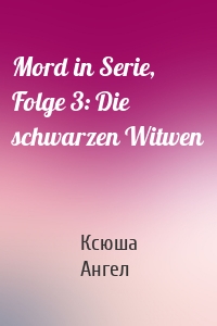 Mord in Serie, Folge 3: Die schwarzen Witwen