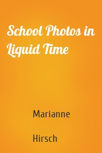 School Photos in Liquid Time