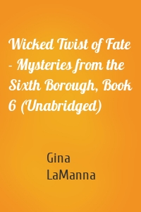 Wicked Twist of Fate - Mysteries from the Sixth Borough, Book 6 (Unabridged)