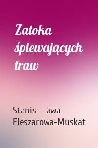 Zatoka śpiewających traw