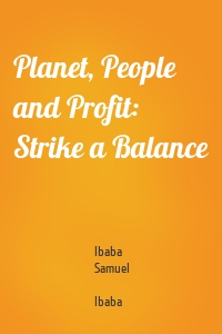 Planet, People and Profit: Strike a Balance