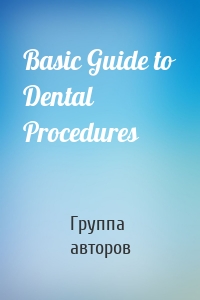 Basic Guide to Dental Procedures