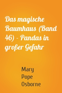 Das magische Baumhaus (Band 46) - Pandas in großer Gefahr