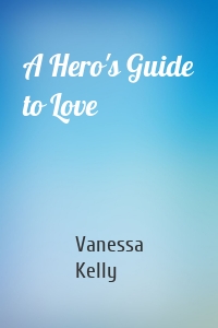 A Hero's Guide to Love