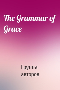 The Grammar of Grace