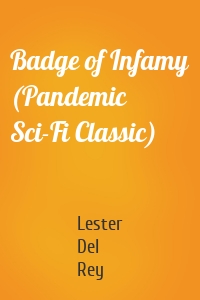 Badge of Infamy (Pandemic Sci-Fi Classic)