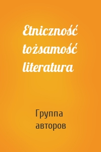 Etniczność tożsamość literatura