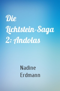 Die Lichtstein-Saga 2: Andolas