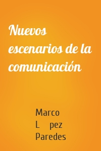 Nuevos escenarios de la comunicación