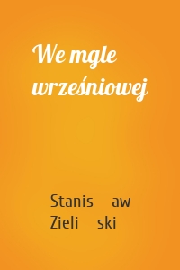 We mgle wrześniowej