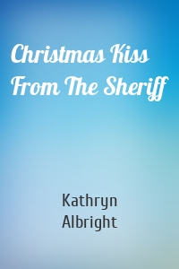 Christmas Kiss From The Sheriff