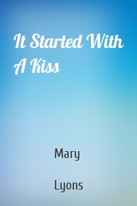 It Started With A Kiss