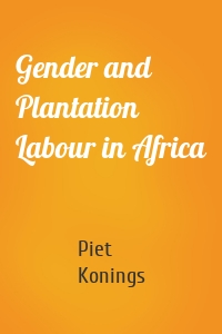 Gender and Plantation Labour in Africa