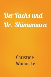 Der Fuchs und Dr. Shimamura