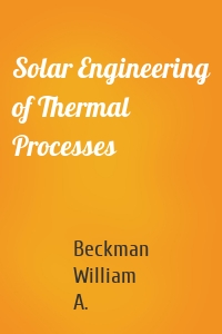 Solar Engineering of Thermal Processes