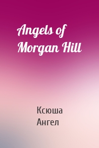 Angels of Morgan Hill
