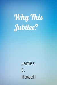 Why This Jubilee?