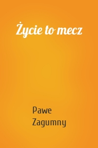 Życie to mecz