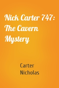 Nick Carter 747: The Cavern Mystery