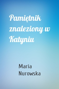 Pamiętnik znaleziony w Katyniu