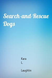 Search-and-Rescue Dogs