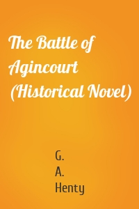 The Battle of Agincourt (Historical Novel)