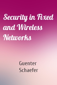 Security in Fixed and Wireless Networks