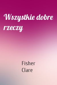 Wszystkie dobre rzeczy