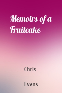 Memoirs of a Fruitcake