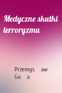 Medyczne skutki terroryzmu