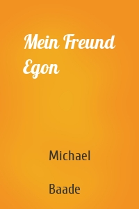 Mein Freund Egon