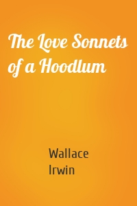 The Love Sonnets of a Hoodlum