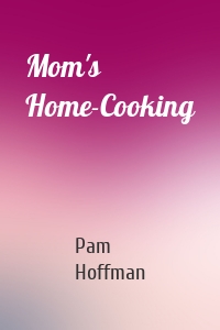 Mom's Home-Cooking