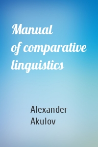 Manual of comparative linguistics
