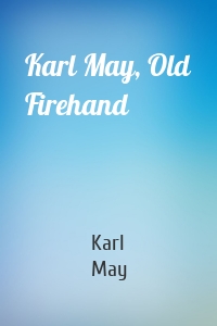 Karl May, Old Firehand