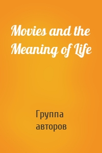 Movies and the Meaning of Life